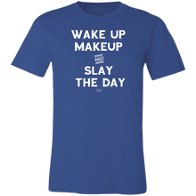 SLAY THE DAY -  Short-Sleeve T-Shirt