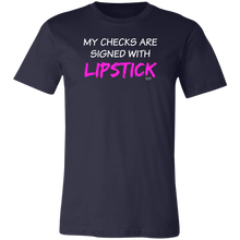 MY CHECKS ARE SIGNED WITH LIPSTICK - Short-Sleeve T-Shirt