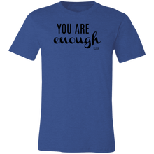YOU ARE ENOUGH -  Short-Sleeve T-Shirt