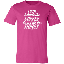 FIRST I DRINK THE COFFEE -  Short-Sleeve T-Shirt