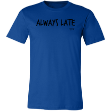 ALWAYS LATE -  Short-Sleeve T-Shirt