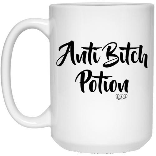 ANTI BITCH POTION -  15 oz. White Mug
