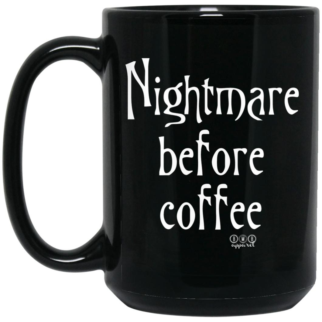 NIGHTMARE BEFORE COFFEE - 15 oz. Black Mug