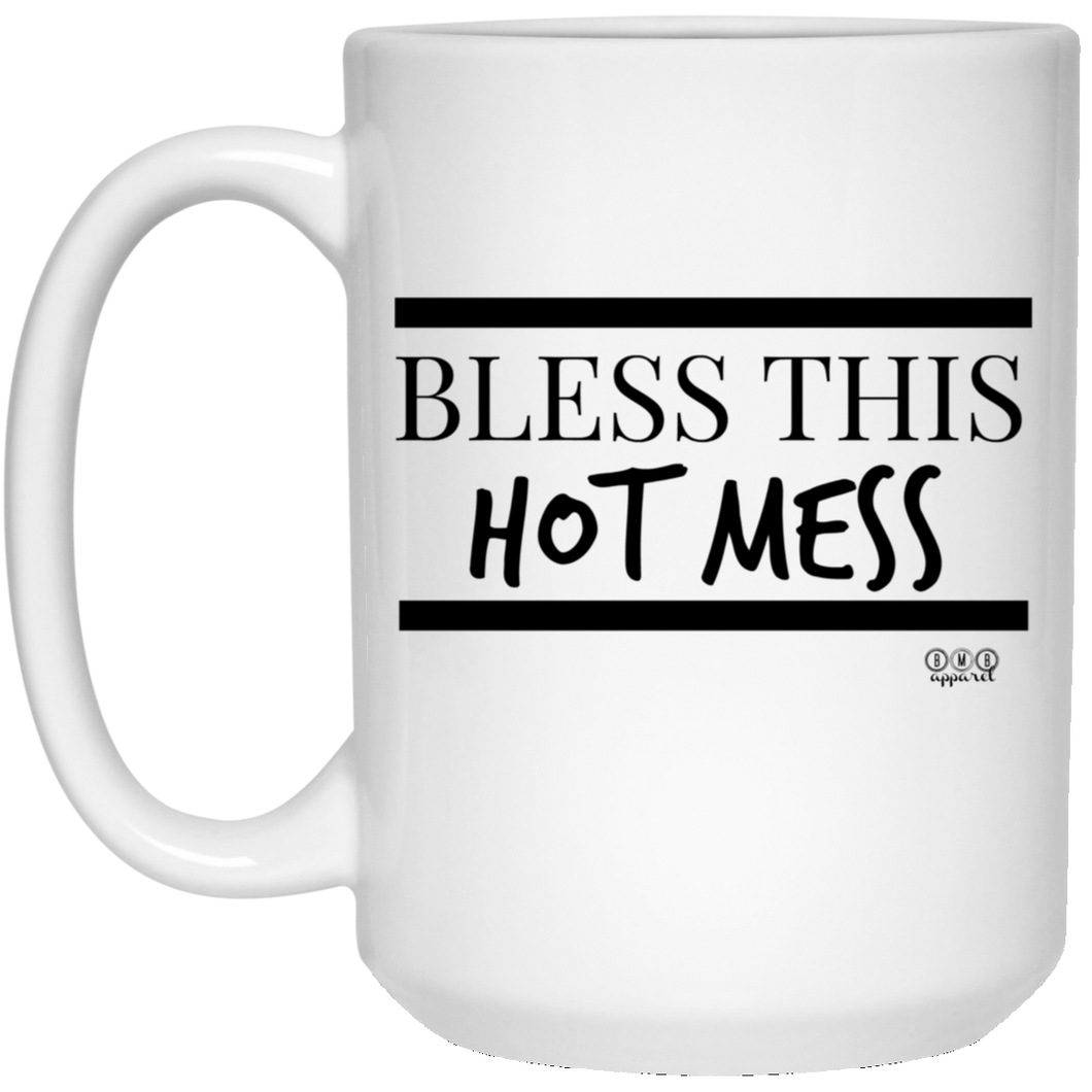 HOT MESS -  15 oz. White Mug