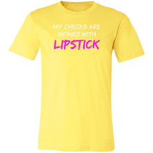 MY CHECKS ARE SIGNED WITH LIPSTICK - Short-Sleeve T-Shirt