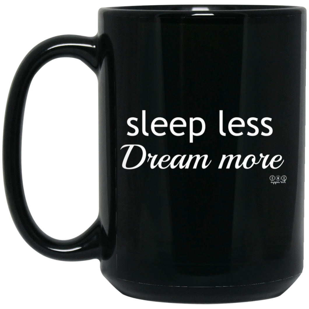 DREAM MORE - 15 oz. Black Mug
