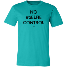 NO SELFIE CONTROL - Short-Sleeve T-Shirt