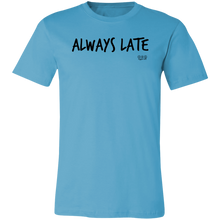 ALWAYS LATE -  Short-Sleeve T-Shirt