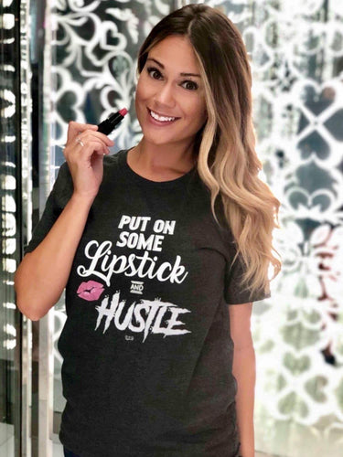 PUT ON SOME LIPSTICK AND HUSTLE - Short-Sleeve T-Shirt