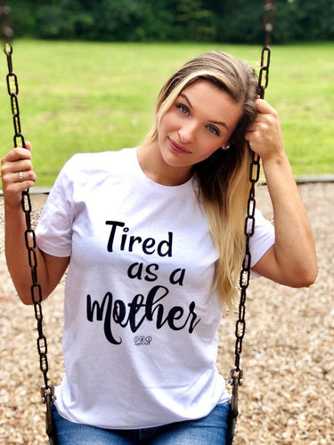 TIRED AS A MOTHER - Short-Sleeve T-Shirt